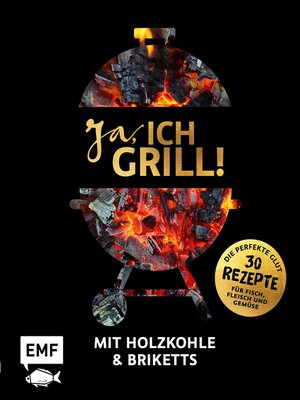 cover image of Ja, ich grill! – Mit Holzkohle und Briketts